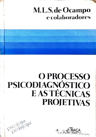 O Processo Psicodiagnóstico e as Técnicas Projetivas