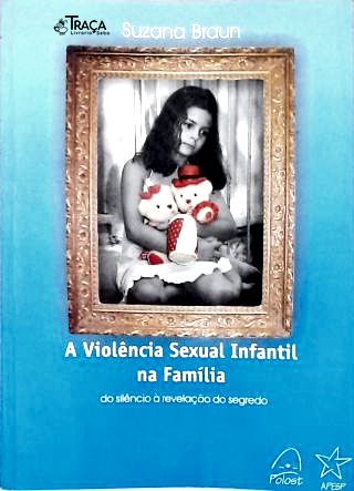 A Violência Sexual Infantil Na Família