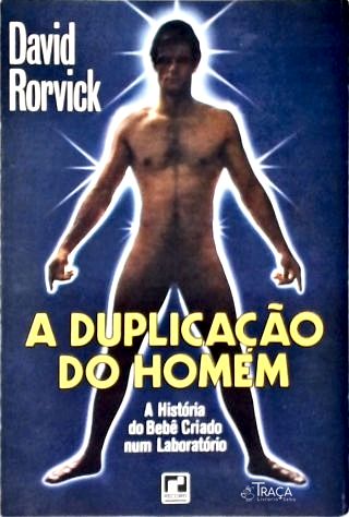 A Duplicação do Homem