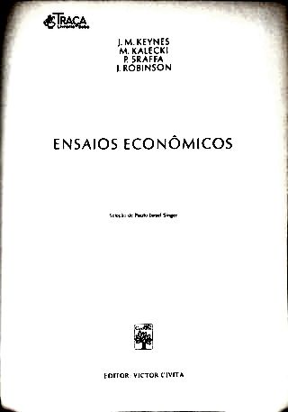 Os Pensadores: Keynes - Kalecki - Sraffa - Robinson