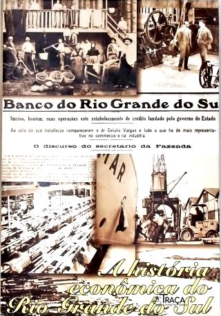A História Econômica do Rio Grande do Sul