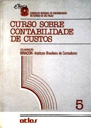 Curso Sobre Contabilidade de Custos Vol. 5