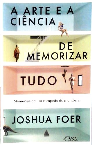 A Arte E A Ciência De Memorizar Tudo