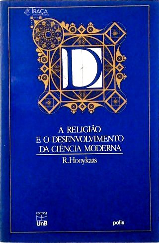 A Religião e o Desenvolvimento da Ciência Moderna