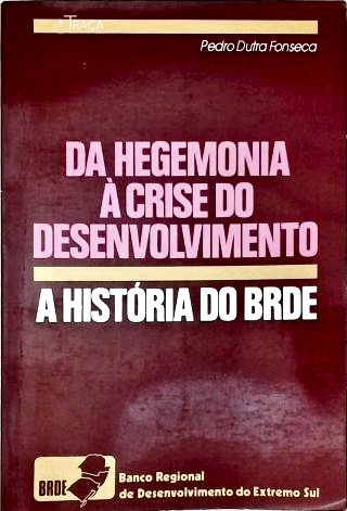 Da Hegemonia À Crise Do Desenvolvimento