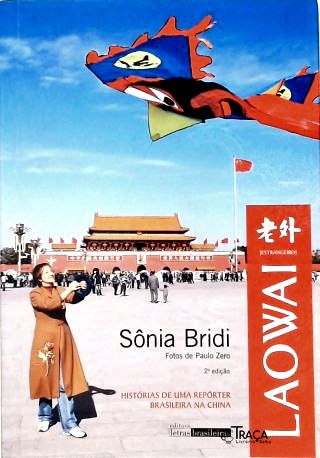 Laowai - Histórias De Uma Repórter Brasileira Na China