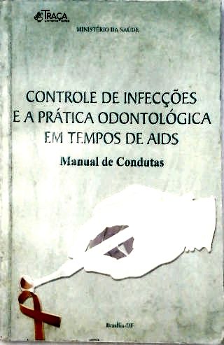 Controle De Infecções E A Prática Odontológica Em Tempos De Aids