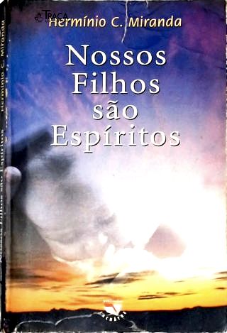 Nossos Filhos São Espíritos