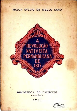 A Revolução Nativista Pernambucana De 1817