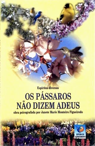Os Pássaros Não Dizem Adeus