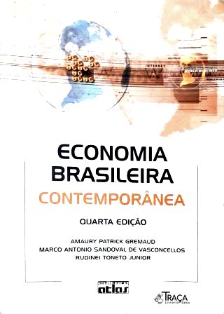 Economia Brasileira Contemporânea: Para Cursos De Economia E Administração