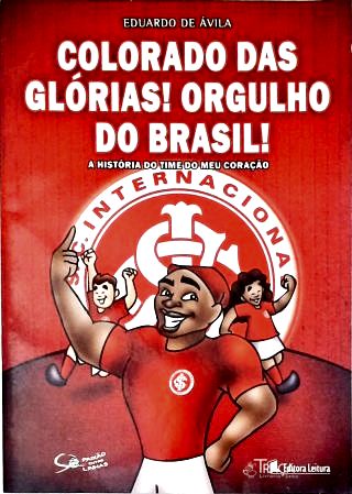 Colorado Das Glórias! Orgulho Do Brasil!