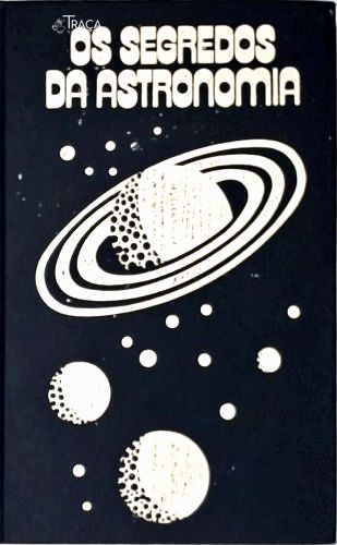 Os Segredos Da Astronomia - Vol. 2