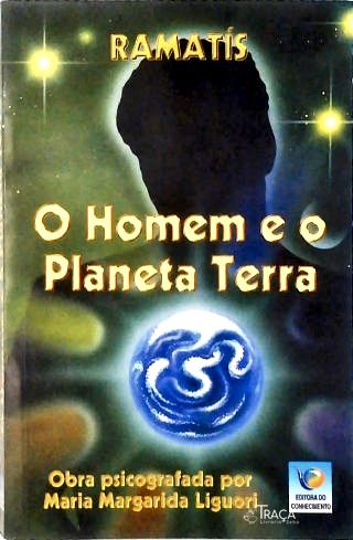 O Homem e o Planeta Terra