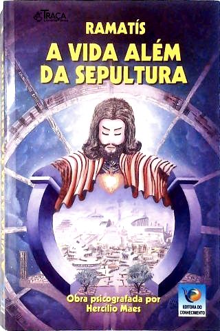 A Vida Além Da Sepultura