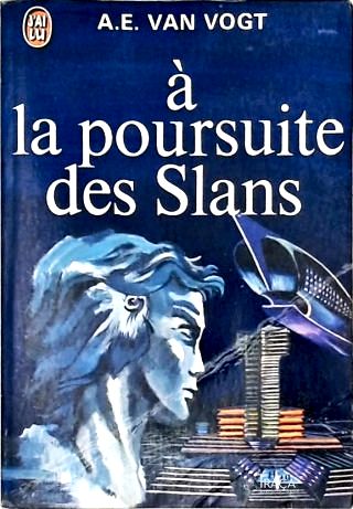 À La Poursuite Des Slans