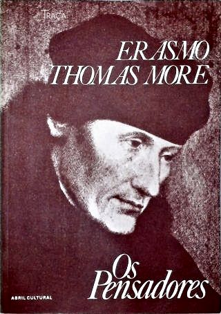 Os Pensadores: Elogio da Loucura - A Utopia