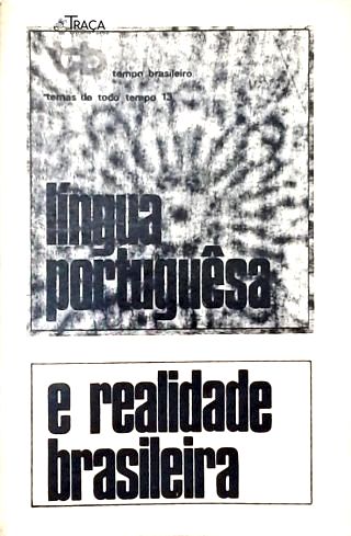 Lingua Portuguesa e Realidade Brasileira