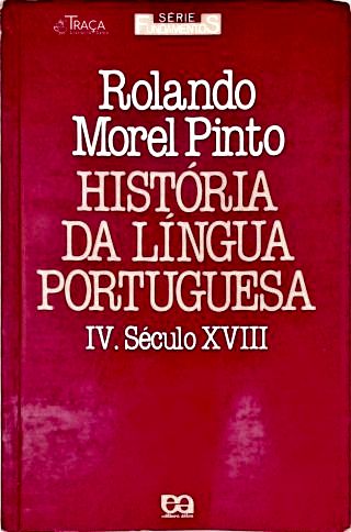 História Da Língua Portuguesa - Vol. 4