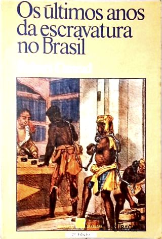 OS Últimos Anos da Escravatura no Brasil (1850-1888)
