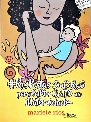 Respostas Sinceras para Palpites Chatos na Maternidade