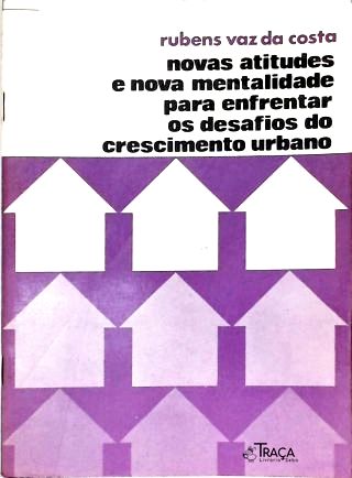 Novas Atitudes e Nova Mentalidade para Enfrentar os Desafios do Crescimento Urbano