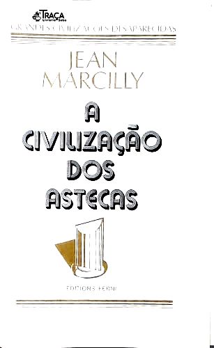 A Civilização Dos Astecas