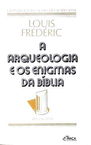 A Arqueologia e os Enigmas da Bíblia