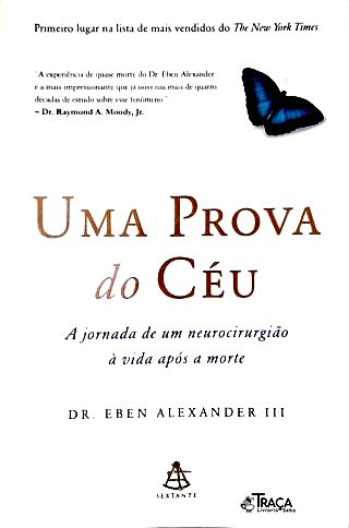 Uma Prova Do Céu: A Jornada De Um Neurocirurgião À Vida Após A Morte