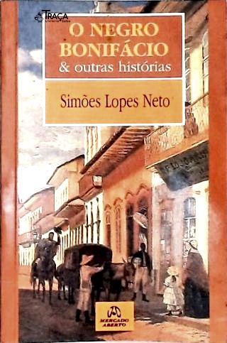 O Negro Bonifácio E Outras Histórias