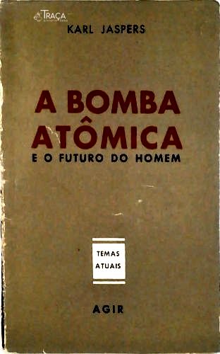 A Bomba Atômica e o Futuro da Humanidade