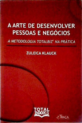 A Arte De Desenvolver Pessoas E Negócios