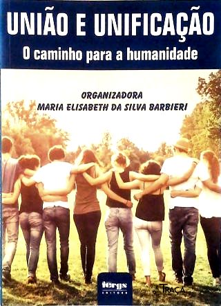 União e unificação - O caminho para a humanidade