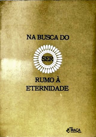 Na Busca Do Ser Rumo À Eternidade