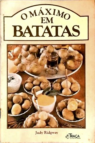 O Máximo em Batatas