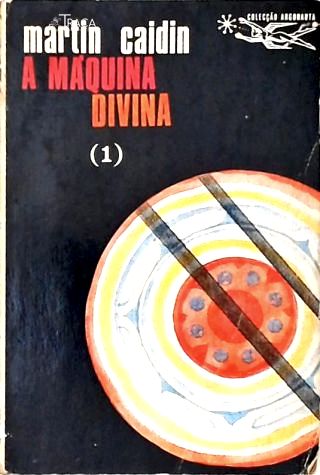 A Maquina Divina - Vol. 1 Coleção Argonauta Nº 138