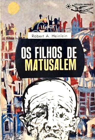Os Filhos de Matusalem - Coleção Argonauta Nº 137