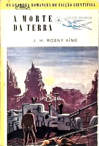 A Morte da Terra - Coleção Argonauta Nº 53