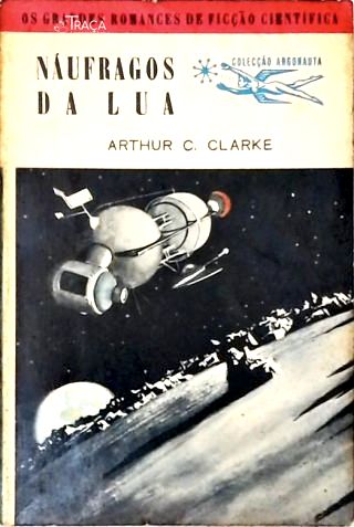 Naufragos da Lua - Coleção Argonauta Nº 95
