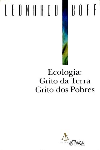 Ecologia: Grito da Terra, Grito dos Pobres