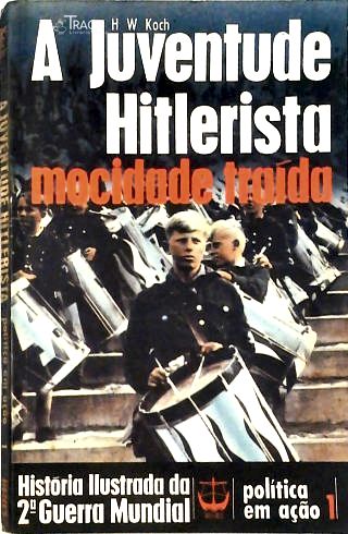 A Juventude Hitlerista: Mocidade Traída