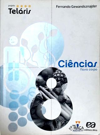 Projeto Teláris Ciências - Nosso Corpo (8ª Série)