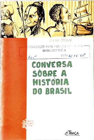 Conversa Sôbre a História do Brasil