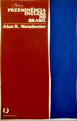Preeminência Inglesa no Brasil