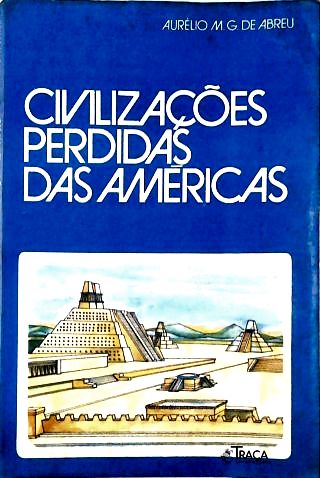 Civilizações Perdidas das americas