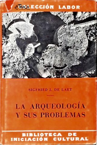 la Arqueología y sus Problemas