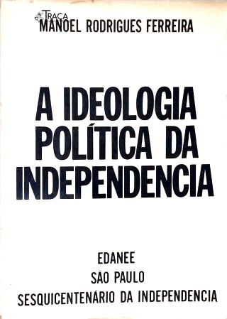 A Ideologia Política da Independência