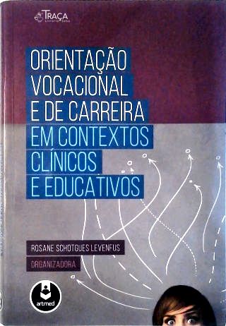 Orientação Vocacional e de Carreira em Contextos Clínicos e Educativos