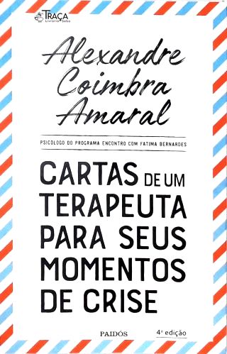 Cartas de Um Terapeuta para Seus Momentos de Crise