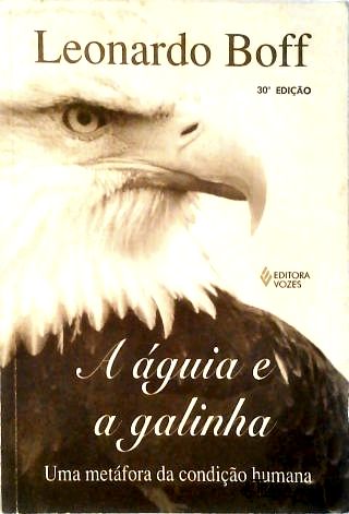 A Águia E A Galinha - Uma Metáfora Da Condição Humana